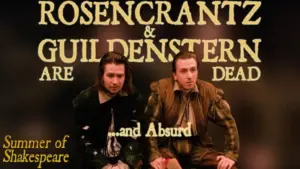 O (alt fel de) avancronică la cel mai așteptat spectacol de la festivalul de teatru clasic, din toamnă: „rosencrantz și guildenstern sunt morți” - filmul 28 rosencrantz