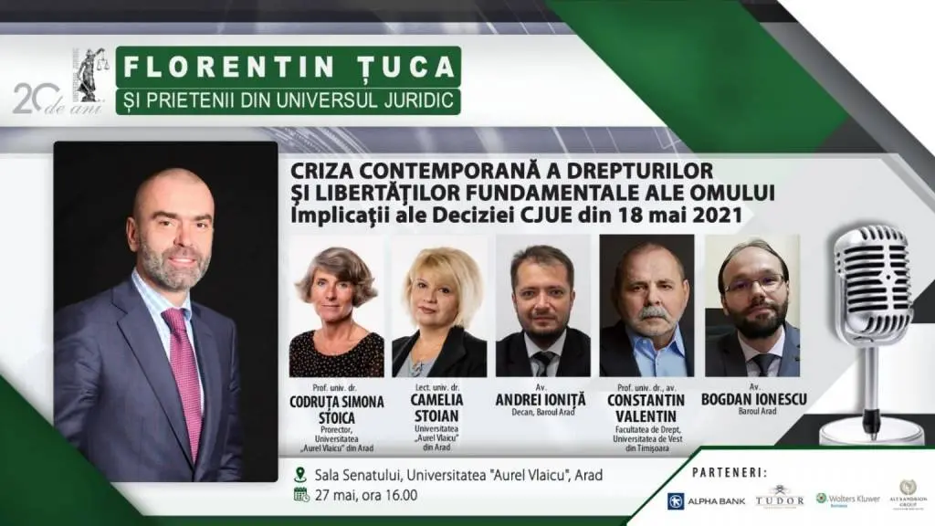 [DEZBATERE JURIDICĂ] Criza contemporană a drepturilor și libertăților fundamentale ale omului. Implicații ale Deciziei CJUE 18 mai 2021- ARAD, 27 mai