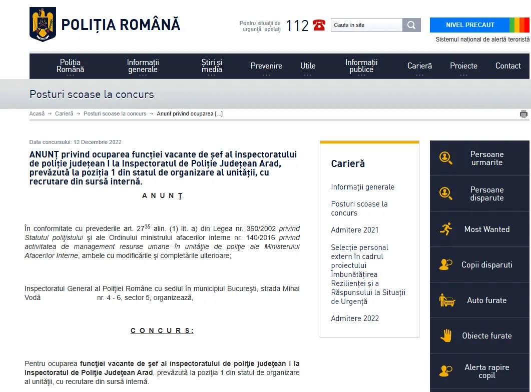 Data concursului: 12 Decembrie 2022ANUNȚ privind ocuparea funcţiei vacante de şef al inspectoratului de poliţie judeţean I la Inspectoratul de Poliţie Judeţean Arad, prevăzută la poziţia 1 din statul de organizare al unităţii, cu recrutare din sursă internă.