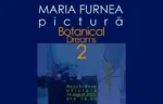 Expoziția „botanical dreams 2” de linda barkasz & maria furnea, la galeria alfa 104 maria furnea