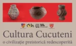 expozitia cultura cucuteni. o civilizatie preistorica redescoperita joi 2 aprilie ora 10.00 1