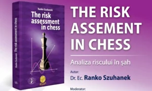 Maestrul Internațional de șah Ranko Szuhanek își lansează la Timișoara volumul The Risk Assessment in Chess