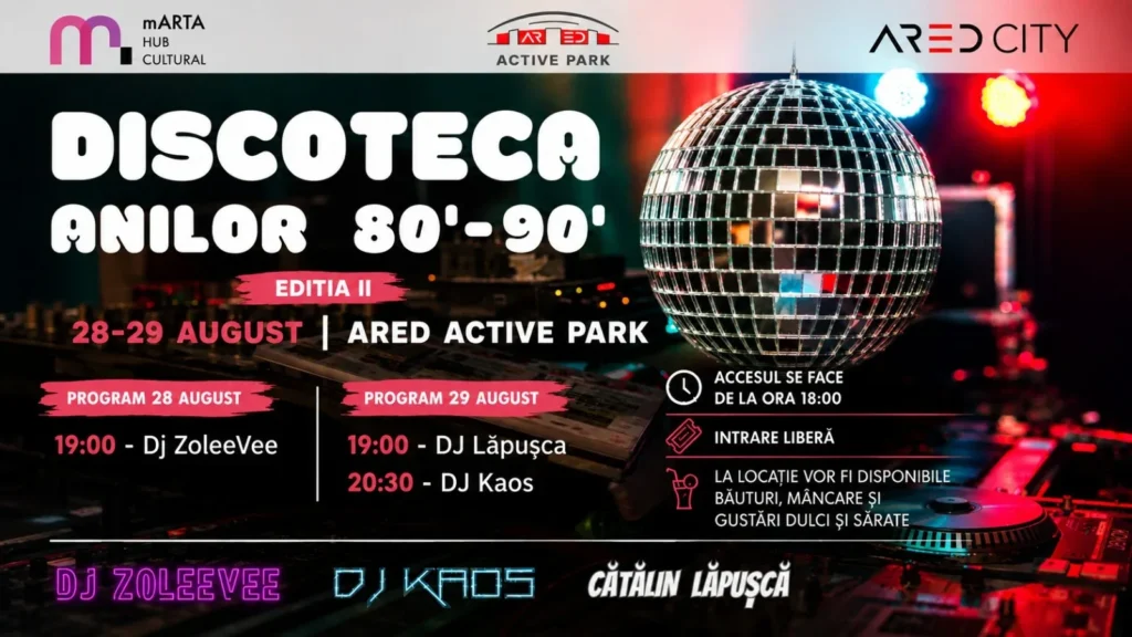 DISCOTECA ANILOR ’80–’90 – EDIȚIA a II-a – la ARED Active Park | PROGRAM