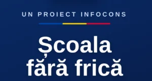 InfoCons lansează Campania Națională „Școala fără frică” pentru prevenirea violenței, a bullyingului și a cyberbullyingului în mediul școlar și pentru creșterea încrederii în sistemul educațional